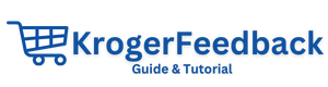 KrogerFeedback Guide & Tutorial KrogerFeedback Guide & Tutorial