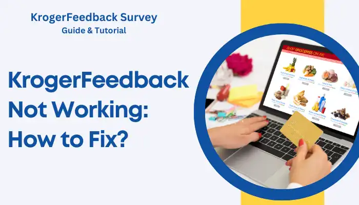 KrogerFeedback Not Working How to Fix