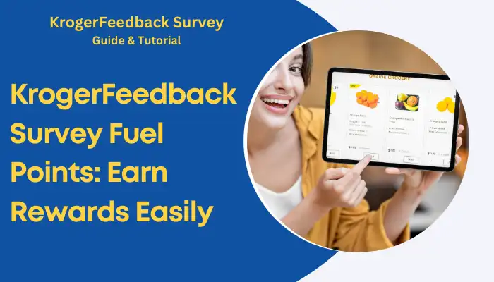 KrogerFeedback Survey Fuel Points Earn Rewards Easily KrogerFeedback Survey Fuel Points Earn Rewards Easily