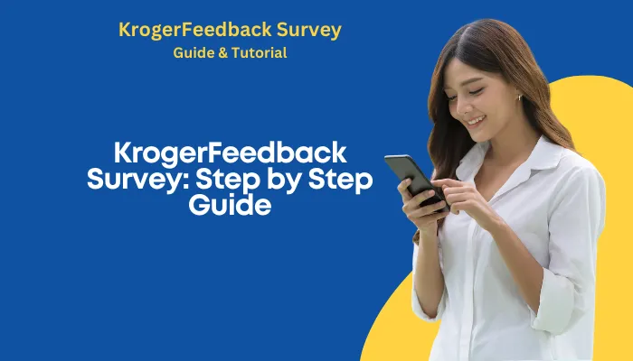 KrogerFeedback Survey: Step by Step Guide KrogerFeedback Survey: Step by Step Guide